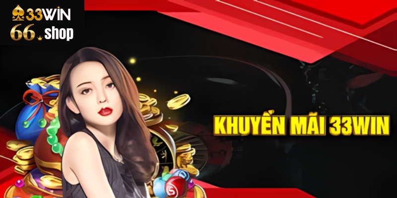 Chương trình khuyến mãi lên đến 200% tại 33win66