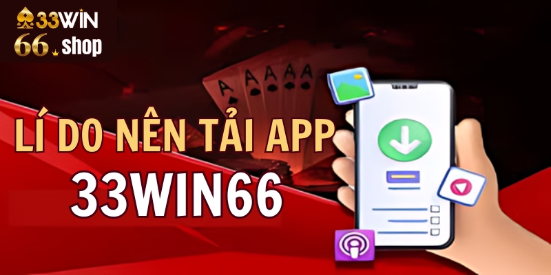 Giới thiệu 33win66 và các tính năng nổi bật trên app di động