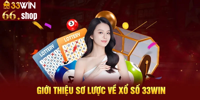 Khám phá sức hút của xổ số 33win66 – Nền tảng đổi thưởng uy tín hàng đầu